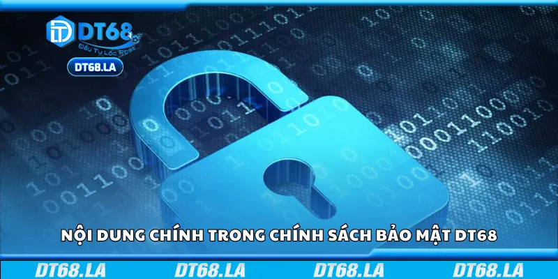 Nội dung chính trong chính sách bảo mật DT68
